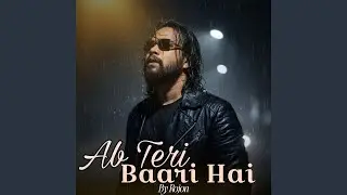 Ab Teri Baari Hai
