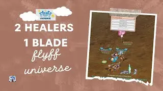 2 Healers 1 Blade - Flyff Universe