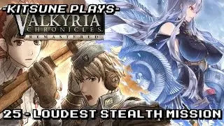 Loudest Stealth Mission Ever - Let's Play Modded Valkyria Chronicles #25