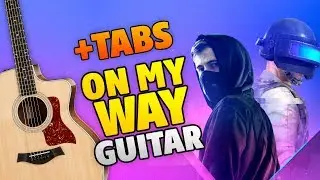 [PUBG Mobile OST] Alan Walker &ndash; On My Way (кавер на гитаре с табами и караоке)