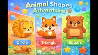 Animal Shapes Adventure 🐾🔺⚪  Learn Shapes with Animals for Kids