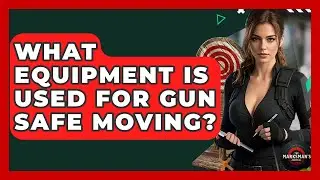 What Equipment Is Used For Gun Safe Moving? - The Marksman's Journal