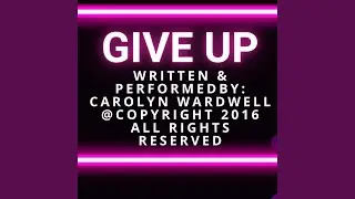 Give Up (feat. Carolyn Wardwell)