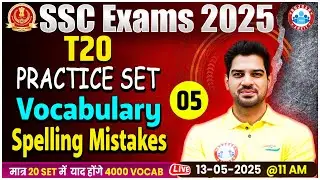 SSC Exams 2025 | T20 Vocabulary Practice Set #05 | Spelling Mistakes By Sanjeev Thakur Sir