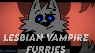 LESBIAN VAMPIRE FURRIES ANIMATION MEME | FLASH WARN ⚠️