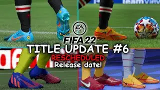 FIFA 22 TITLE UPDATE 6 BOOTS RESCHULED!!