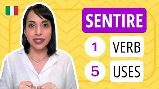 You MUST Learn These: 5 MEANINGS of Verb SENTIRE in Italian with REAL-LIFE Examples