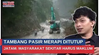 Negara Rugi Rp 3 T, Jatam: Warga Sekitar Merapi Harus Maklum, karena Tambang Pasir Ilegal I THT Pagi
