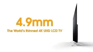 The World&rsquo;s thinnest 4K UHD LCD TV