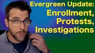Evergreen Update: Enrollment, Protest, Prosecution
