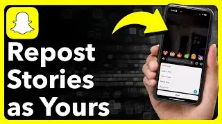 How To Repost Someone's Snapchat Story As Your Story