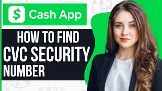 How To Find Cash App Card CVC Security Number (2024)