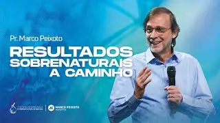 Resultados Sobrenaturais a Caminho | Pr. Marco Peixoto | Programa Rompendo em Fé