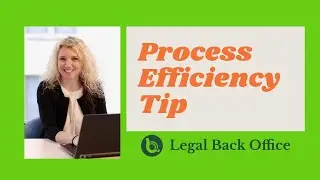 Process Efficiency Tip
