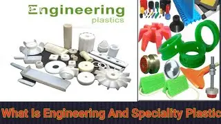 What Is The Engineering And Speciality Plastics# Full Explanation Of Engineering And Speciality.
