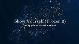 Show Yourself (Frozen 2 Cover Bilingual Duet)