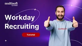 Workday Recruiting: Tutorial for Beginners  | Multisoft Systems