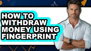 How to Withdraw Money Using Fingerprint (easy Method)