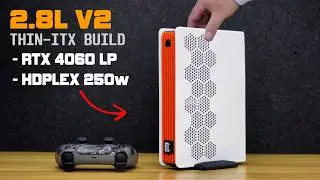 2.8L Thin ITX Build, RTX 4060LP HDPLEX 250W. No talking!