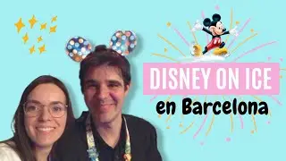 Disney On Ice 2023 Barcelona | Disney Vlog ✨