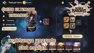 Seven Knight Re:Birth guide ultimate enhance (slot gear)