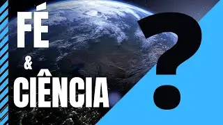 F&Eacute; E CI&Ecirc;NCIA SE CONTRADIZEM?