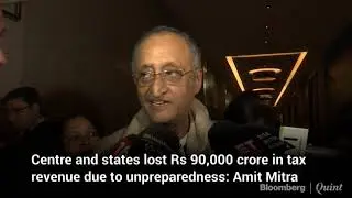Centre And States Lost Rs 90,000 Crore In Tax Revenue Due To Unpreparedness: Amit Mitra