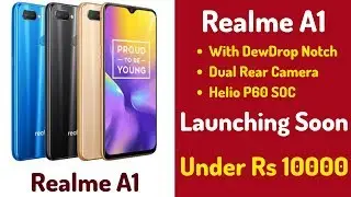 Realme A1 Launching Soon @Under Rs 9999 | Dewdrop Notch and many more