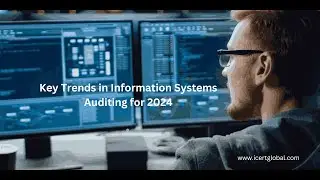 Key Trends in Information Systems Auditing for 2024 | iCert Global