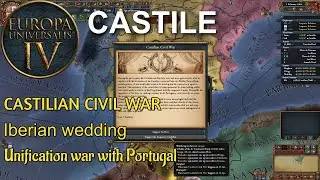 EU IV (v1.35) - Castile play - part 2 : Castilian civil war, Iberian wedding and PU over Portugal
