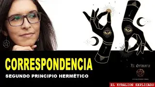 EL KYBALION explicado: CORRESPONDENCIA - segundo principio herm&eacute;tico