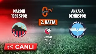 Mardin 1969 Spor - Ankara Demirspor (2.Lig 2. Hafta)