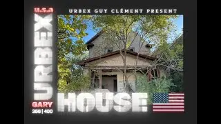 URBEX Guy Clément UNITED STATES OF AMERICA | GARY DOWNTOWN | HOUSE 356/400 VIDEO