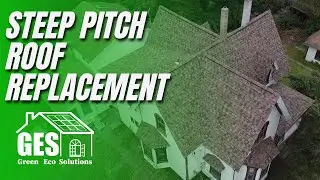 Steep Pitch Roof Replacement