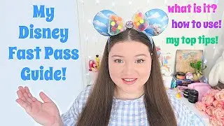 My Disney Fast Pass Guide 2019!