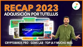 ✳️ RECAP 2023 🔥 Adquisici&oacute;n de CryptoBirds por Tutellus 🚀 Gems Lab 💎 CryptoBirds Pro 🤖 TOP IA y M&aacute;s