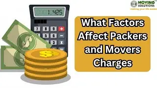 Factors Affecting Packers and Movers Charges @MovingSolutions