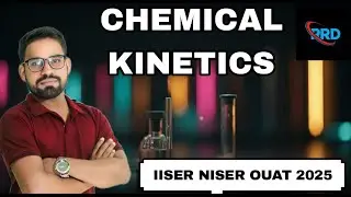 PART 01.CLASS 12 CHEMICAL KINETICS ONE SHOT IISER NISER OUAT PYQ 2025