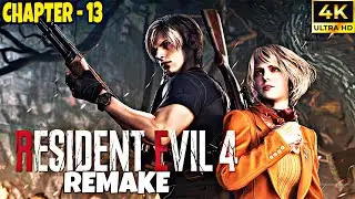 RESIDENT EVIL 4 REMAKE - CHAPTER - 13 | 4K ULTRA HD 120 FPS