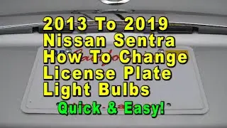 2013 To 2019 Nissan Sentra How To Change License Plate Light Bulbs With Part Number - Quick & Easy