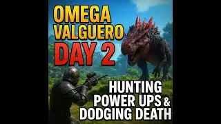Omega Mod Valguero Day 2 &ndash; Hunting Power Ups & Dodging Death