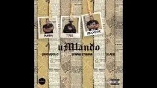 TOSS , 9UMBA & MDOOVAR - UMLANDO FT. SINO MSOLO , LADY DU , YOUNG STUNNA , SIR TRILL & SLADE