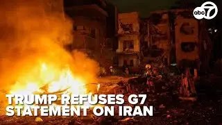 Trump declines to sign G7 statement on Israel-Iran conflict
