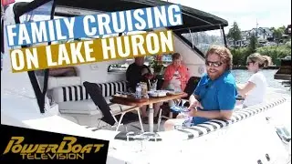 Family Cruise from Grand Bend to Tobermory on Lake Huron | PowerBoat Television Boating Destination
