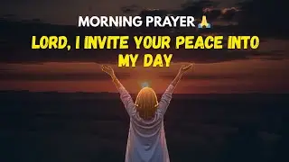 Speak God’s Peace and Joy Over Your Life Today | Morning Prayer