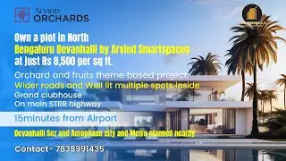 Premium Plot in North Bengaluru | Arvind Orchards Devanahalli | Just ₹8,500/sq ft | Near Airport ✈️