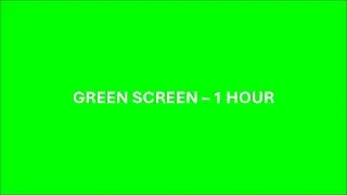 💚 Green Screen &ndash; 1 Hour &ndash; No Sound &ndash; Solid Green Background for Editing (Chroma Key)