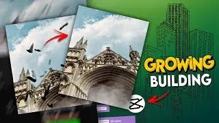 CapCut Growing Building Editing Tutorial