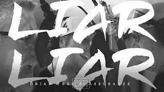 Liar Liar &ndash; Brian Free & Assurance [Official Music Video]