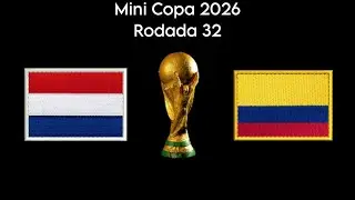 holanda x Colômbia Rodada 32 | Mini Copa 2026
